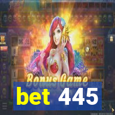 bet 445